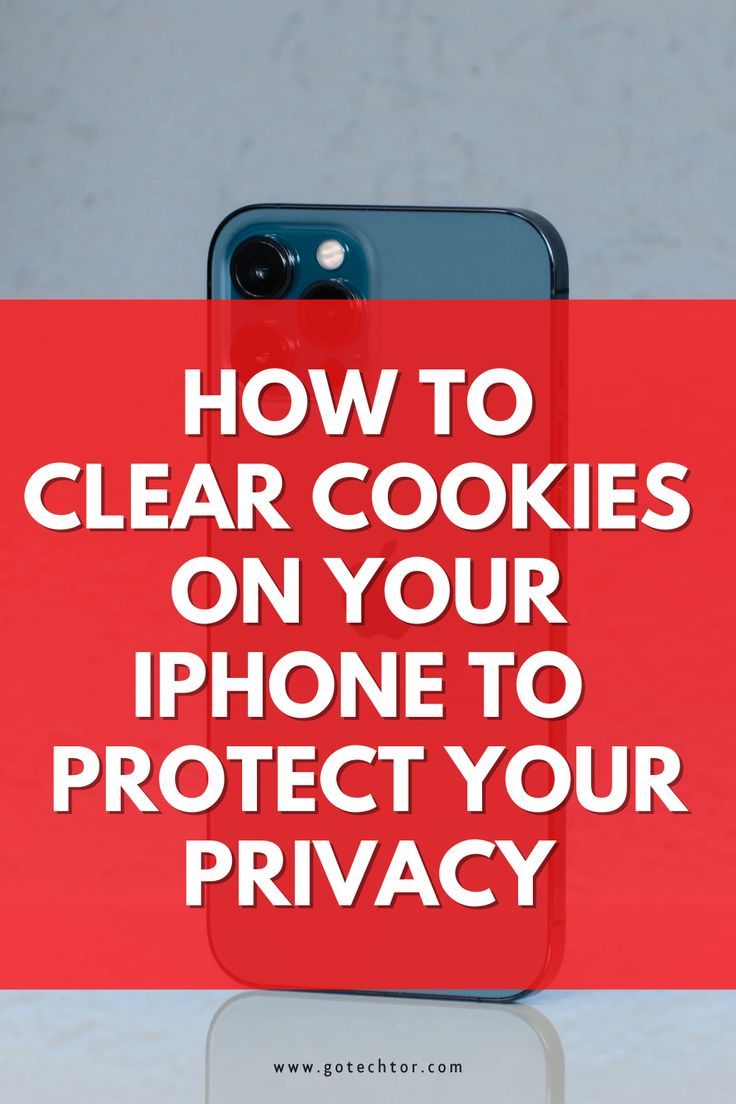 How to  Clear Cookies  on Your iPhone to  Protect Your Privacy